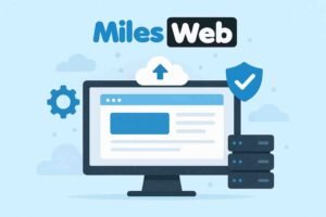 MilesWeb – Fast, Affordable, and Beginner-Friendly Web Hosting