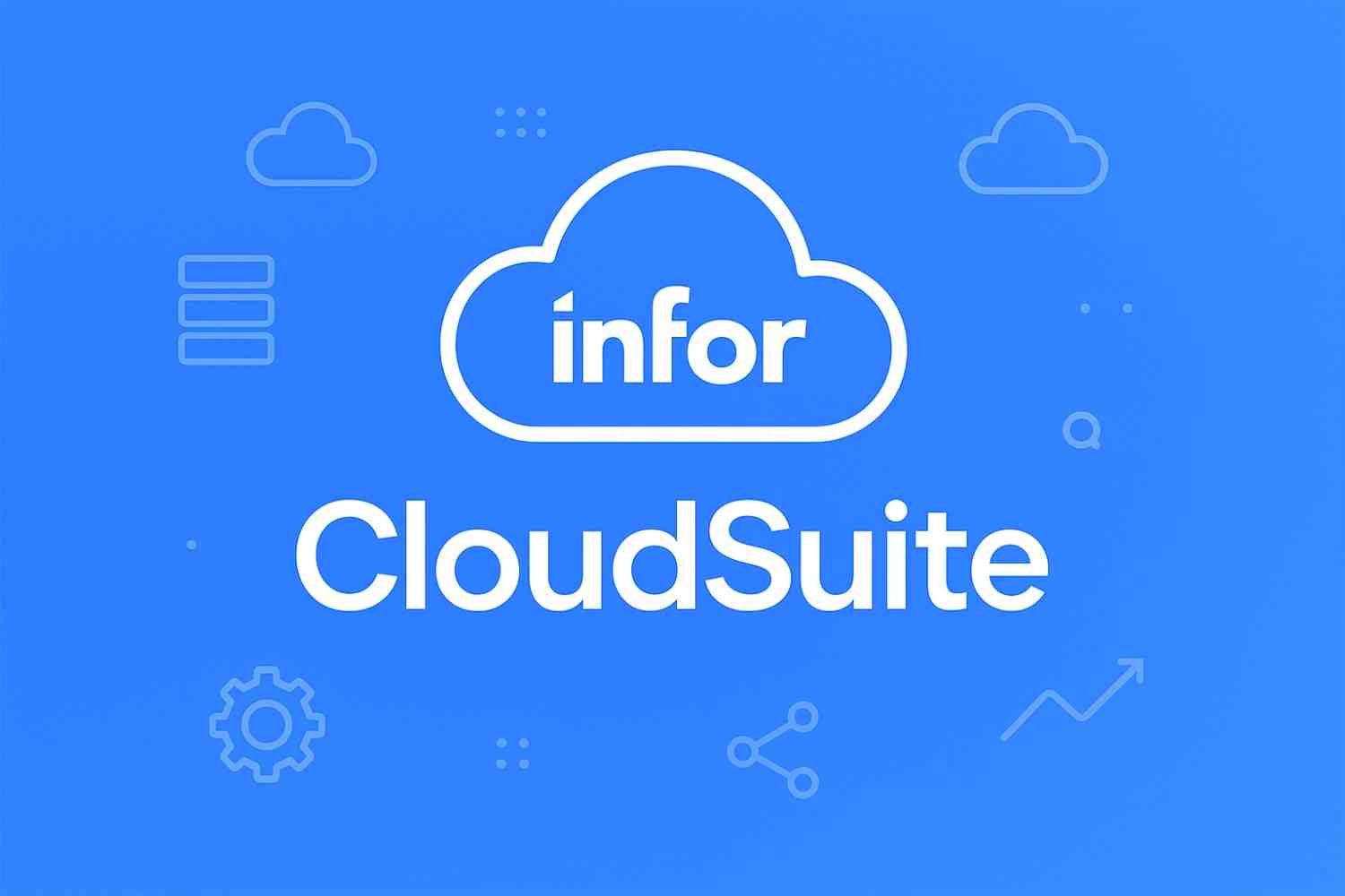 Infor CloudSuite : An Industry-Smart ERP Built for Businesses That Run on Precision