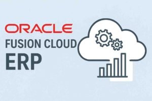 Oracle Fusion Cloud ERP: A Complete In-Depth Review
