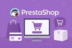 PrestaShop : An Open-Source E-Commerce Platform Built for Control, Customization, and International Growth